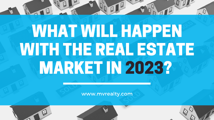 What will happen with the Real Estate market in 2023?
